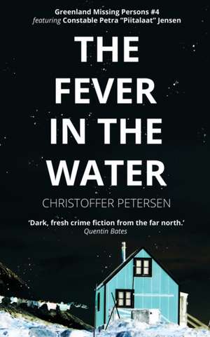 The Fever in the Water: A Constable Petra Jensen Novella de Christoffer Petersen