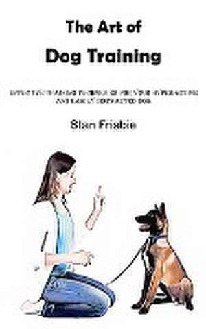 The Art of Dog Training de Stan Frisbie