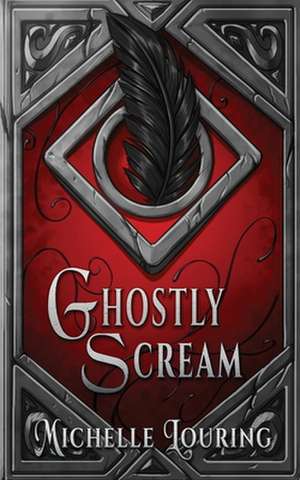 Ghostly Scream de Michelle Louring