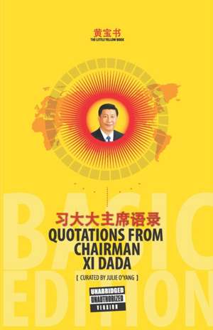 The Little Yellow Book Quotations from Chairman Xi Dada (BASIC EDITION) de Fernando Eloy