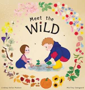 Meet the Wild de Lindsay Kellar-Madsen