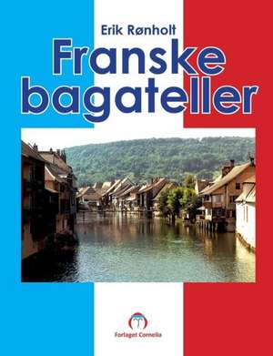 Franske bagateller de Erik Rønholt
