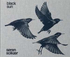 Søren Solkær: Black Sun de Soren Solkaer