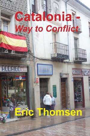 Catalonia - Way to Conflict de Eric Thomsen