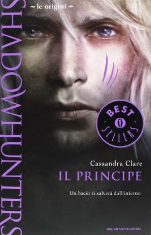 Le origini. Il principe. Shadowhunters de Cassandra Clare