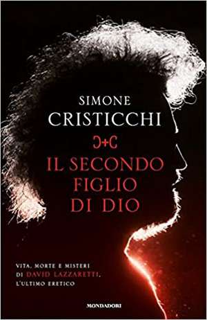 Il secondo figlio di Dio. Vita, morte e misteri di David Lazzaretti, l'ultimo eretico de Simone Cristicchi