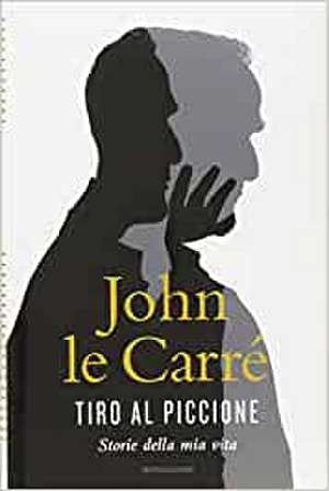 Tiro al piccione. Storie della mia vita de John Le Carré