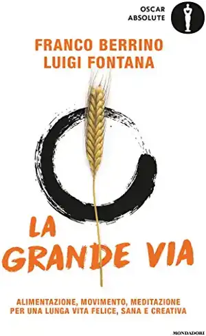 Fontana, L: Grande via. Alimentazione, movimento, meditazion