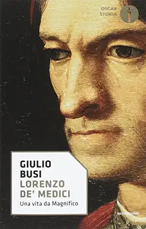 Lorenzo de' Medici. Una vita da Magnifico de Giulio Busi