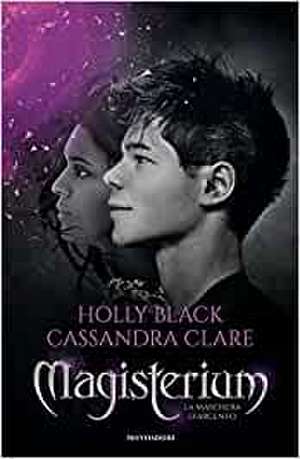 La maschera d'argento. Magisterium de Holly Black