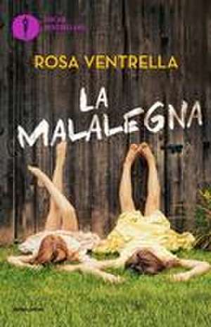 La malalegna de Rosa Ventrella