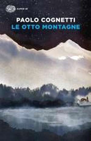 Le otto montagne de Paolo Cognetti