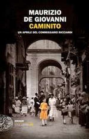 Caminito - Un aprile del commissario Ricciardi de Maurizio De Giovanni