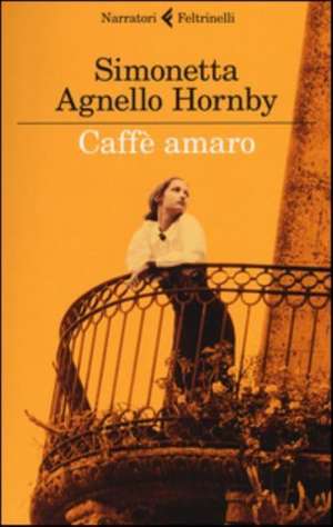 Caffè amaro de Simonetta Agnello Hornby
