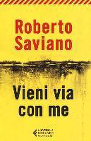 Vieni via con me de Roberto Saviano