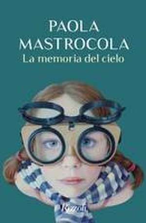 La memoria del cielo de Paola Mastrocola