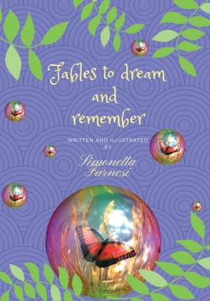 Fables to dream and remember de Simonetta Farnesi