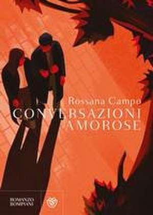 Conversazioni amorose de Rossana Campo