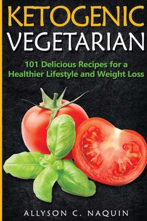 Ketogenic Vegetarian de Allyson C. Naquin