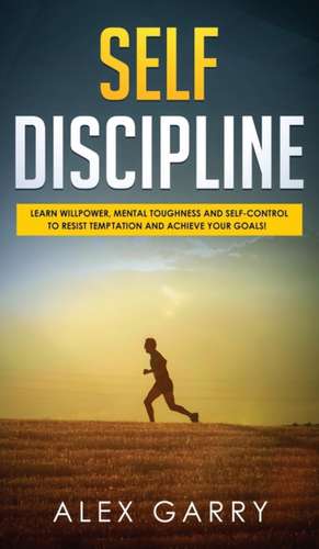 SELF DISCIPLINE de Alex Garry
