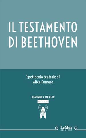 Il testamento di Beethoven de Alice Fumero