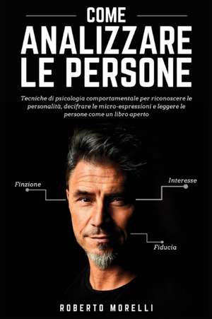 COME ANALIZZARE LE PERSONE de Roberto Morelli