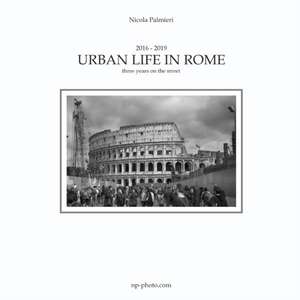 Urban Life in Rome de Nicola Palmieri