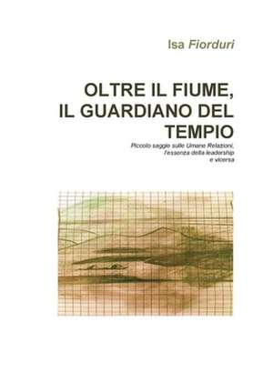 Oltre il fiume, il guardiano del tempio de Isa Fiorduri