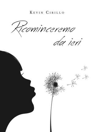 Ricominceremo da ieri de Kevin Cirillo