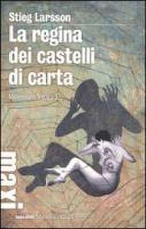 Regina dei castelli di carta. Millennium trilogy 3 de Stieg Larsson