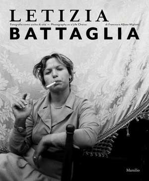 Letizia Battaglia: Photography as a Life Choice de Francesca Alfano Miglietti