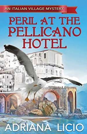 Peril at the Pellicano Hotel de Adriana Licio