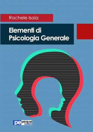 Elementi di Psicologia Generale de Rachele Isaia