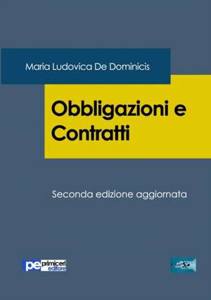 Obbligazioni e Contratti (Seconda Edizione) de Maria Ludovica de Dominicis