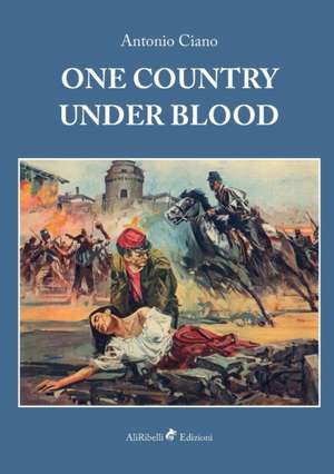 One Country Under Blood de Antonio Ciano