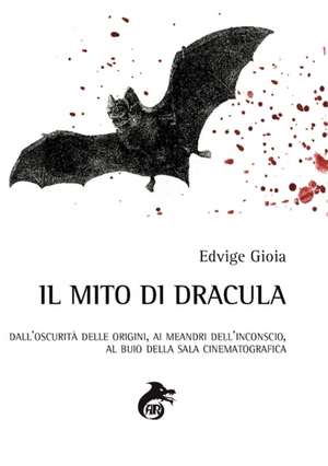 Il Mito di Dracula de Edvige Gioia