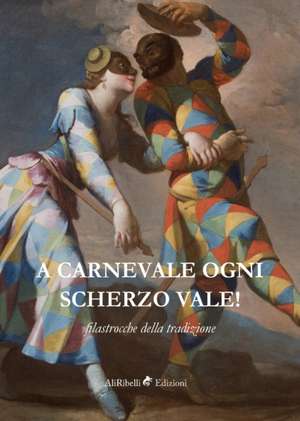 A Carnevale ogni scherzo vale! de Aa. Vv.