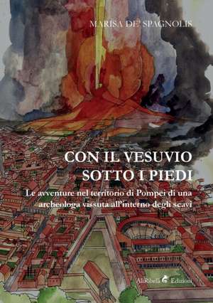 Con il Vesuvio sotto i piedi de Marisa De' Spagnolis