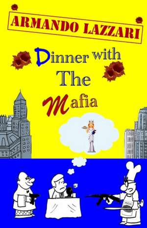 Dinner with the Mafia de Armando Lazzari