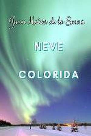 Neve Colorida de Juan Moisés de La Serna