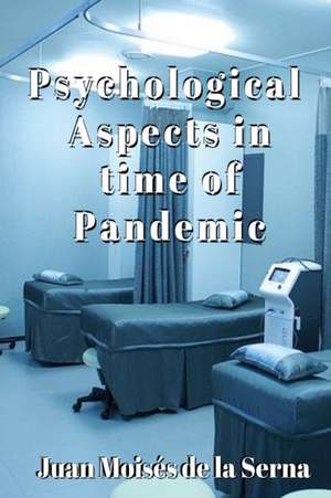 Psychological Aspects in time of Pandemic de Juan Moisés de la Serna