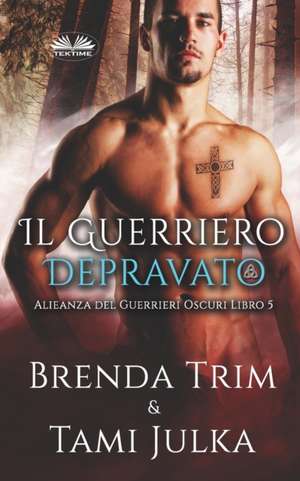 Il Guerriero Depravato de Brenda Trim