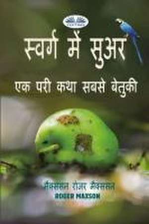 स्वर्ग में सुअर - एक परी कथा सबसे बेतुकी de Roger Maxson
