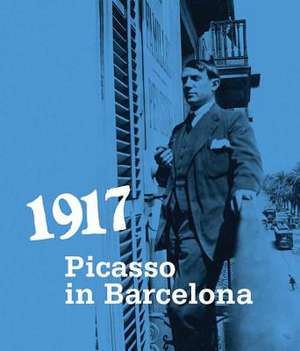 1917: Picasso in Barcelona de Pablo Picasso