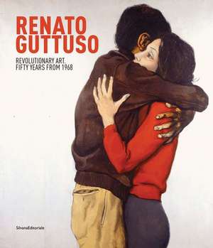 Renato Guttuso: Revolutionary Art de Elena Volpato