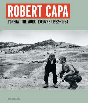 Robert Capa: The Work 1932-1954 de Gabriel Bauret