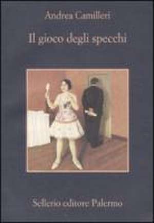 Il gioco degli specchi de Andrea Camilleri