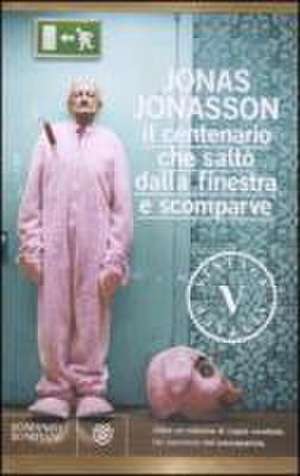 Il centenario che saltò dalla finestra e scomparve de Jonas Jonasson