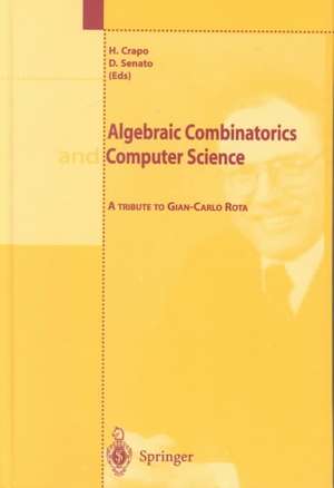 Algebraic Combinatorics and Computer Science: A Tribute to Gian-Carlo Rota de H. Crapo