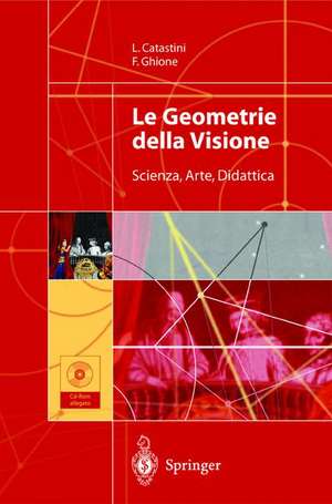 Le Geometrie della Visione: Scienza, Arte, Didattica de Laura Catastini